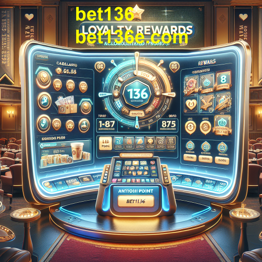 Descubra o Programa de Fidelidade do bet136: Recompensas Incríveis para Jogadores Fiéis